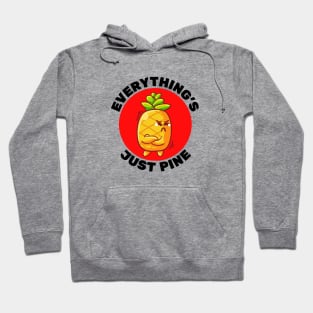 Everything's Just Pine | Pineapple Pun Hoodie